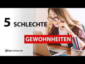 5 Schlechte Sehgewohnheiten Veraendere Diese Gewohnheiten