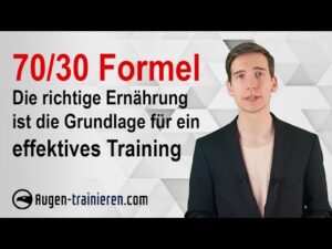 70 30 Formel Beim Training Die Richtige Ernaehrung Ist Grundlage Fuer Ein Effektives Augentraining